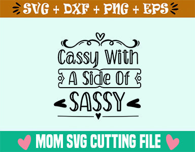 Cassy With A Side Of Sassy SVG SVG SVG Studio 