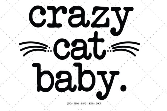 Cat Baby, Crazy Cat Baby, Kids Birthday Gift, Baby Shower Gift, Baby Shower Svg, Cat Lovers Gifts, Funny Cat Gift SVG SVG Digital Designer 