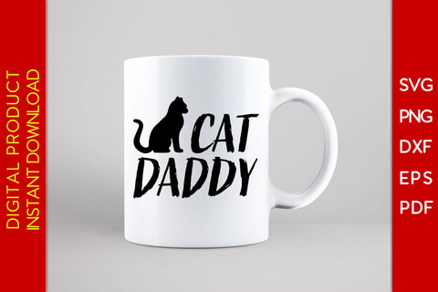 Cat Daddy SVG PNG PDF Cut File SVG Creativedesigntee 