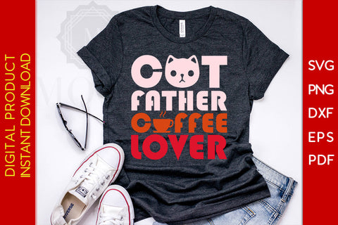 Cat Father Coffee Lover Father's Day SVG PNG PDF Cut File SVG Creativedesigntee 