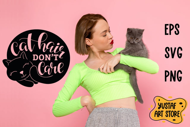 "Cat hair don't care" lettering SVG and sublimation design SVG Yustaf Art Store 