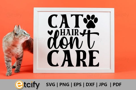 Cat hair don't care SVG SVG etcify 