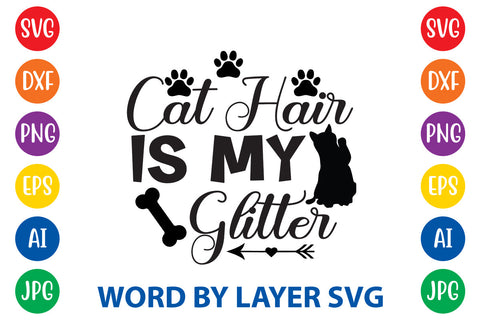 Cat Hair Is My Glitter, Cat SVG Design SVG Rafiqul20606 