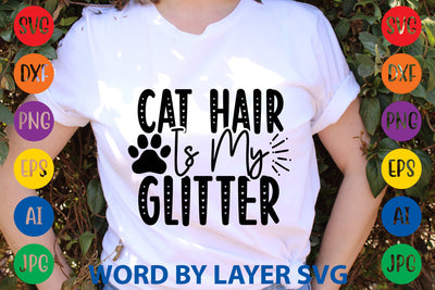 Cat Hair Is My Glitter, Cat SVG Design SVG Rafiqul20606 