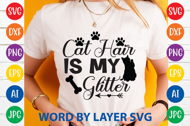 Cat Hair Is My Glitter, Cat SVG Design SVG Rafiqul20606 