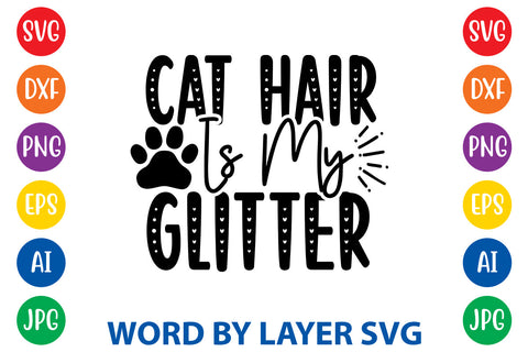Cat Hair Is My Glitter, Cat SVG Design SVG Rafiqul20606 