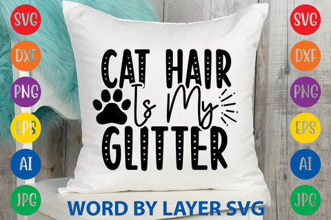 Cat Hair Is My Glitter, Cat SVG Design SVG Rafiqul20606 