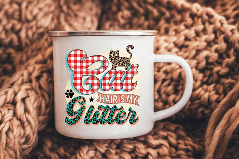 Cat Hair is My Glitter Sublimation SVGArt 