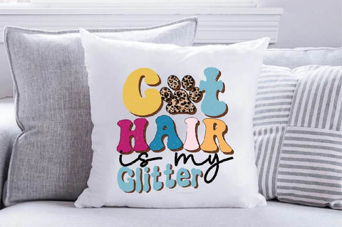 Cat Hair is My Glitter Sublimation SVGArt 