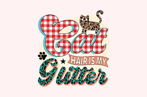 Cat Hair is My Glitter Sublimation SVGArt 