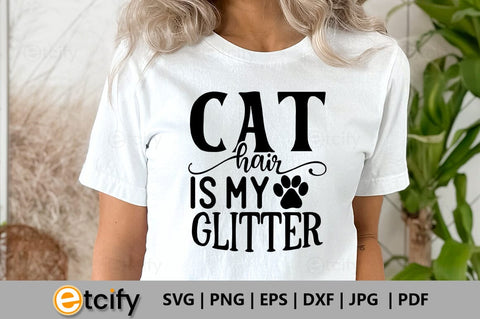 Cat hair is my glitter SVG SVG etcify 