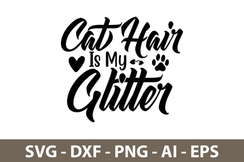 Cat Hair Is My Glitter svg SVG nirmal108roy 