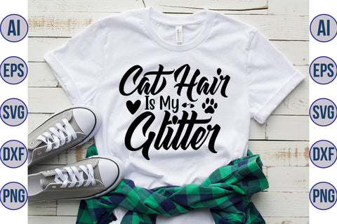 Cat Hair Is My Glitter svg SVG nirmal108roy 