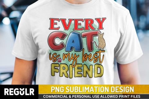 Cat is my best friend Sublimation PNG, Sublimation Cat Design Sublimation Regulrcrative 