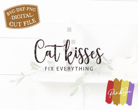 Cat Kisses Fix Everything SVG Files | Pets Svg | Cat Mom Svg | Farmhouse Svg | Commercial Use | Digital Cut Files (1258152998) SVG PinkZou 