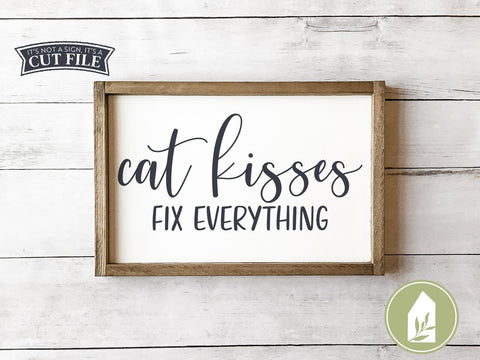 Cat Kisses Fix Everything SVG | Pets SVG | Farmhouse Sign Design SVG LilleJuniper 