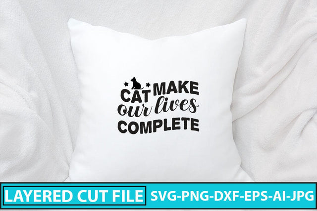 Cat Make Our Lives Complete SVG Cut File SVG Syaman 