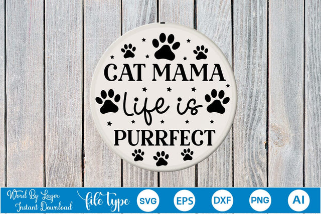 Cat Mama Life Is Purrfect Round Sign SVG SVGs,Quotes and Sayings,Food & Drink,On Sale, Print & Cut SVG DesignPlante 503 