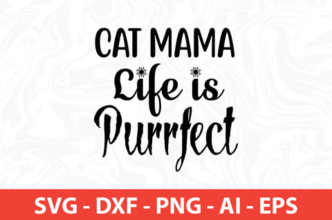 Cat Mama Life is Purrfect SVG SVG nirmal108roy 