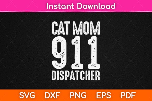 Cat Mom 911 Dispatcher Svg Design SVG artprintfile 