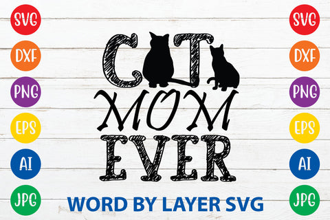 Cat Mom Ever, Cat SVG Design SVG Rafiqul20606 