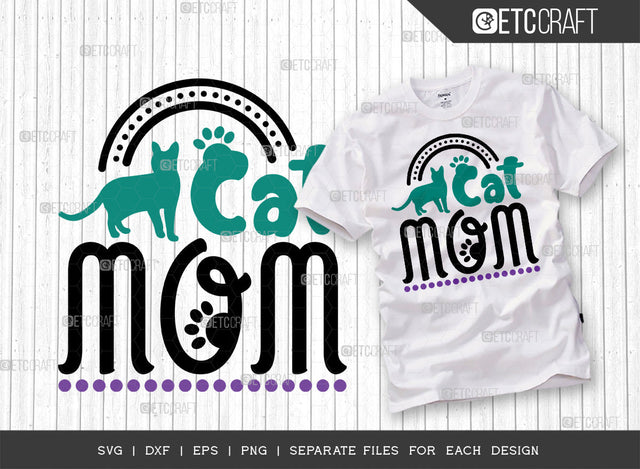 Cat Mom SVG Cut File | Mom Svg | Mother's Day Svg | Mom Life Svg | Mama Svg | Tshirt Design SVG ETC Craft 