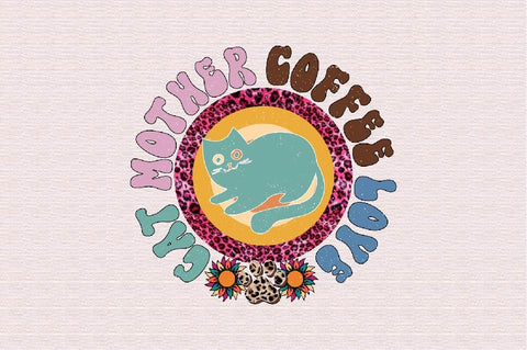 Cat Mother Coffee Love Sublimation SVGArt 
