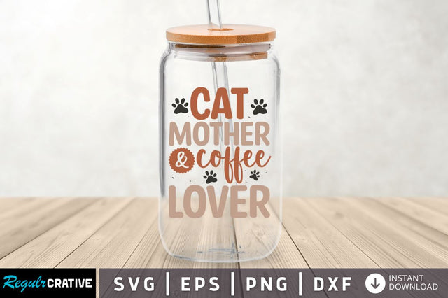 Cat mother & coffee lover SVG SVG Regulrcrative 