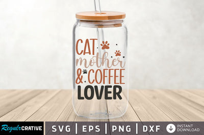Cat mother & coffee lover SVG SVG Regulrcrative 