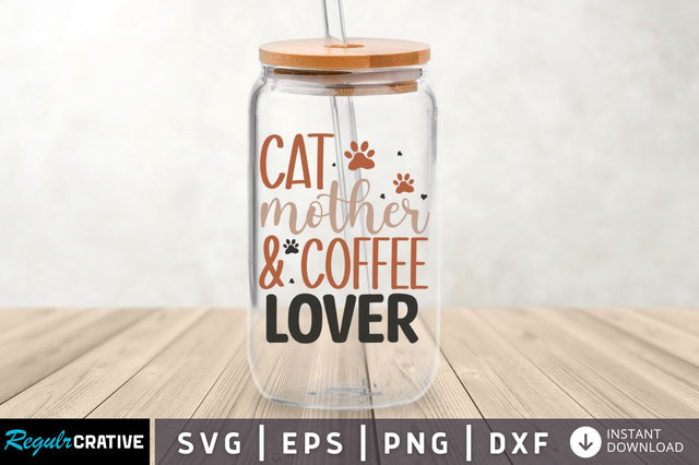 Cat mother & coffee lover SVG SVG Regulrcrative 