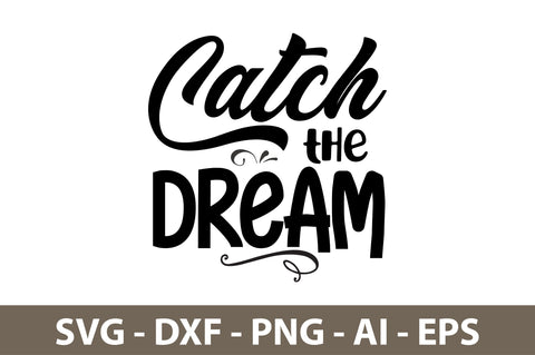 Catch the Dream svg SVG nirmal108roy 