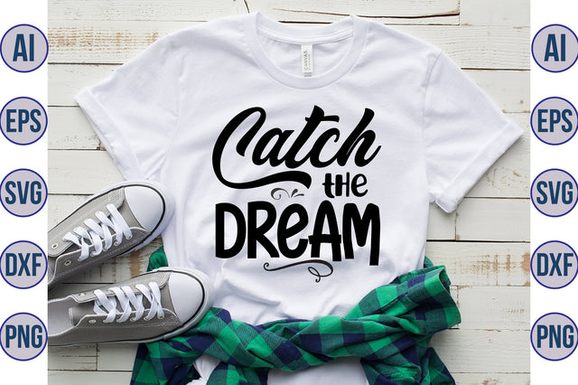 Catch the Dream svg SVG nirmal108roy 