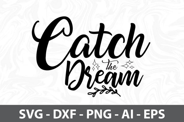 Catch the Dream svg SVG orpitasn 