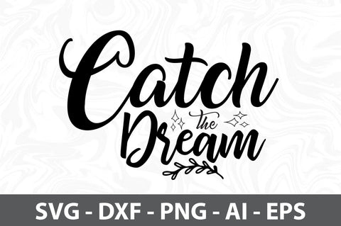 Catch the Dream svg SVG orpitasn 