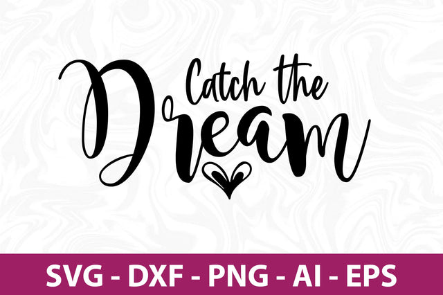 Catch the Dream svg SVG orpitasn 