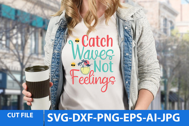 Catch Waves Not Feelings SVG Design | Catch Waves Not Feelings SVG Cut File SVG BlackCatsMedia 