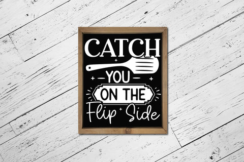 Catch You on the Flip Side | Funny Kitchen SVG SVG CraftLabSVG 