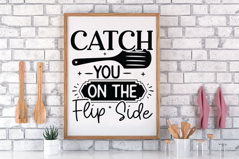 Catch You on the Flip Side | Funny Kitchen SVG SVG CraftLabSVG 