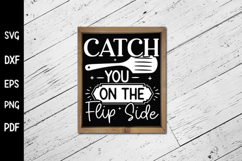 Catch You on the Flip Side | Funny Kitchen SVG SVG CraftLabSVG 