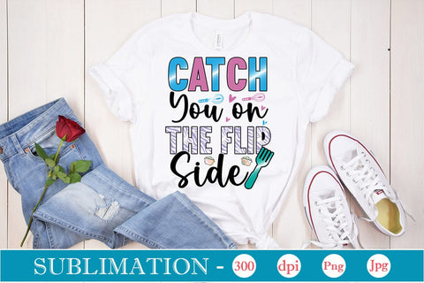 Catch You on the Flip Side Sublimation Cricut Crafts, scan n cut Crafts, Silhouette Crafts Sublimation DesignPlante 503 