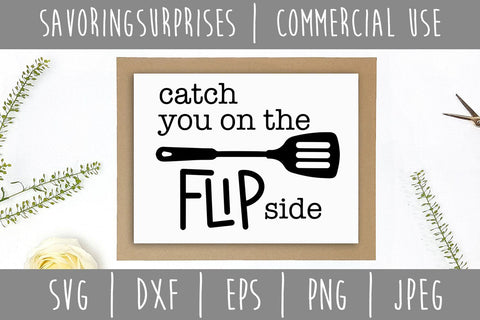 Catch You On the Flip Side SVG SavoringSurprises 