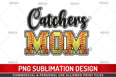 Catchers mom Sublimation Design Sublimation Regulrcrative 
