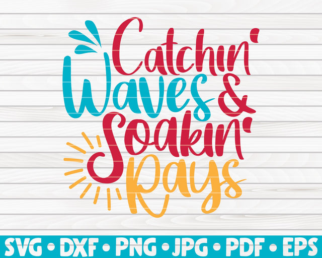 Catchin' waves soakin' rays SVG | Summertime quote SVG HQDigitalArt 