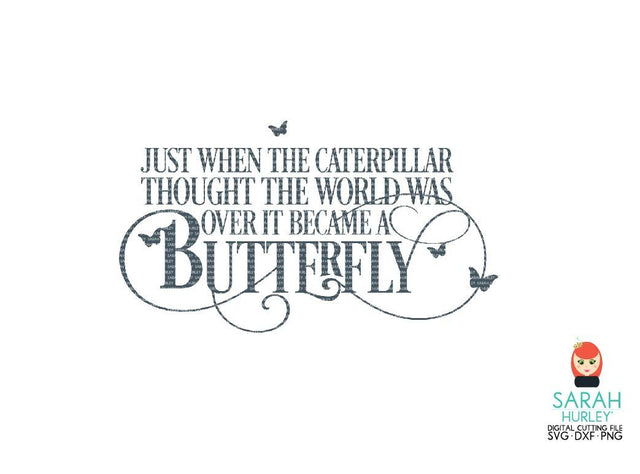 Caterpillar Butterfly Quote SVG Sarah Hurley 