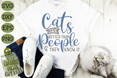 Cats are Better than People SVG File SVG Crunchy Pickle 