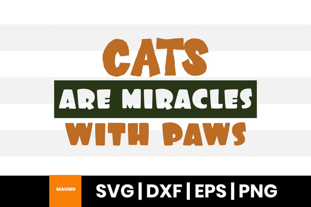 Cats are miracles with paws, pet svg quote SVG Maumo Designs 