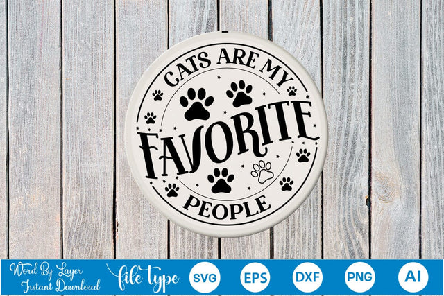 Cats Are My Favorite People Round Sign SVG SVGs,Quotes and Sayings,Food & Drink,On Sale, Print & Cut SVG DesignPlante 503 