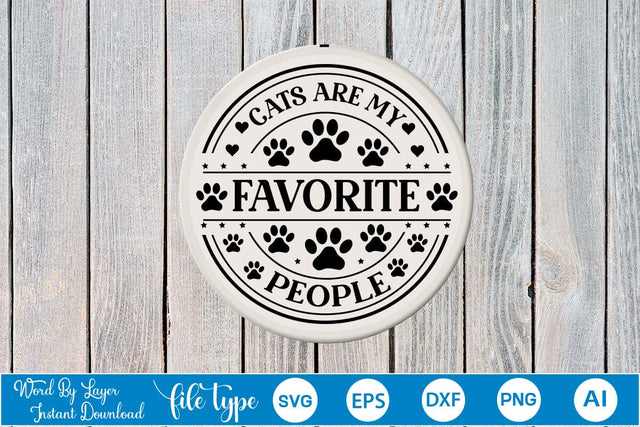 Cats Are My Favorite People Round Sign SVG SVGs,Quotes and Sayings,Food & Drink,On Sale, Print & Cut SVG DesignPlante 503 