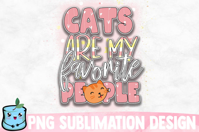 Cats Are My Favorite People Sublimation Design Sublimation MintyMarshmallows 