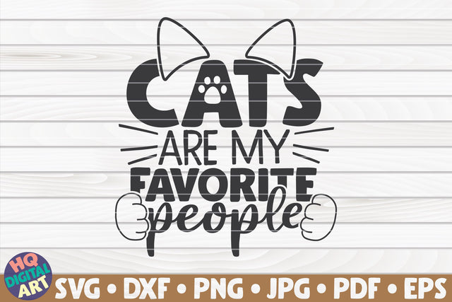 Cats are my favorite people SVG | Pet mom quote SVG HQDigitalArt 